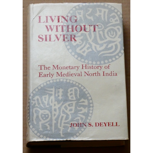 127 - BOOKS.  John S. Deyell, LIVING WITHOUT SILVER, THE MONETARY HISTORY OF EARLY MEDIEVAL NORTH INDIA, D... 