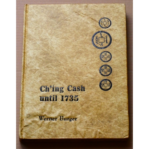 54 - COINS, CHINA.  Werner Burger, CH'ING CASH UNTIL 1735, Mei Ya Publications, 1976, 1st edition, 4to, h... 