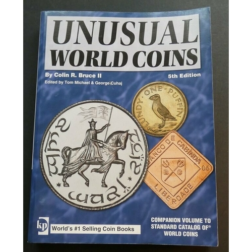 74 - COINS, WORLD.  Colin R. Bruce, UNUSUAL WORLD COINS, Krause Publications, 2007, 5th edition, large 8v... 