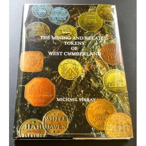 101 - BOOK.  Michael Finlay, THE MINING AND RELATED TOKENS OF WEST CUMBERLAND, Plains Books, 2006, first (... 