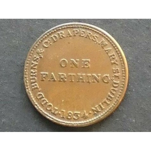 351 - UNOFFICIAL FARTHING.  Ireland, Dublin, Obverse; TODD, BURNS, & CO DRAPERS, MARY ST, DUBLIN 1834, ONE... 