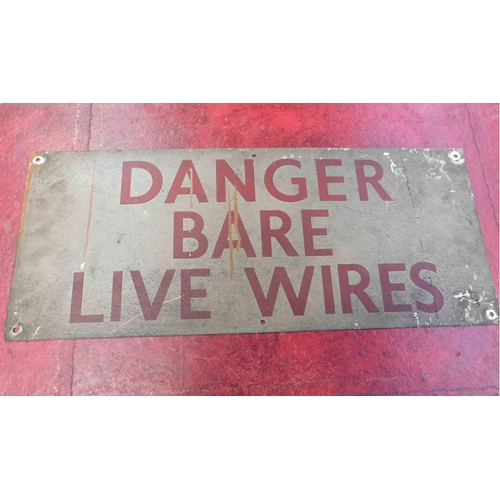 628 - 'Danger bare live wires' metal sign approx 24