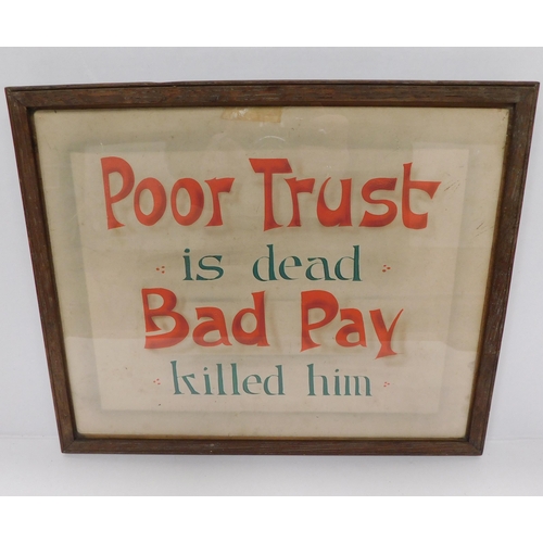 13 - Framed hand drawn motto - Poor Trust is Dead/Bad Pay Killed Him