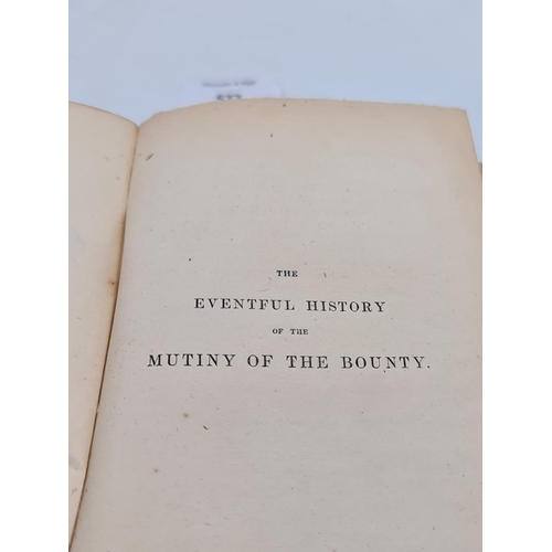 577 - An antique The Eventful History of the Mutiny of the Bounty third edition book