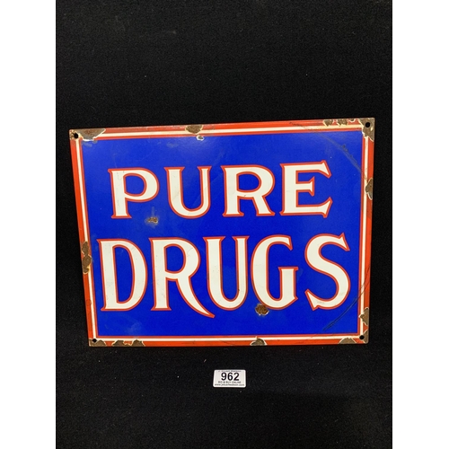 962 - Enamel Sign 'Pure Drugs' Size 37 x 29 cms