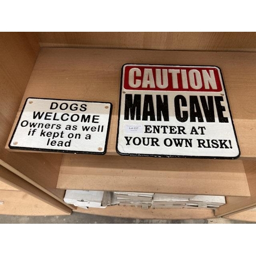 237 - Caution Man Cave sign & Dogs Welcome sign