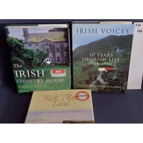 249 - 3 Hardback Irish Interest. Irish Country House & 50 Years of Irish Life by Peter Somerville Large & ... 