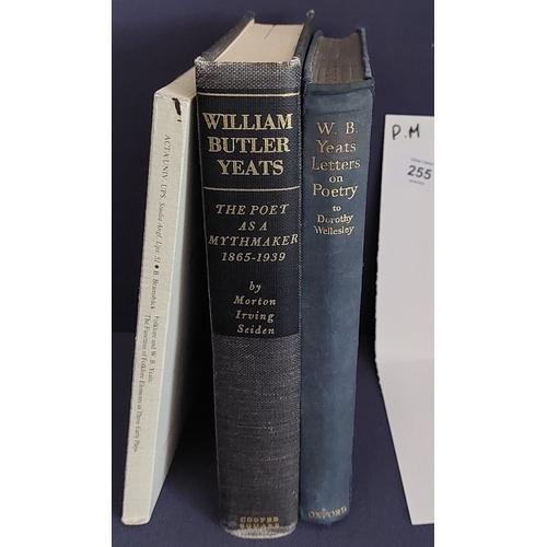 255 - Collection of 3 Yeats Books inc The Poet as a Mythmaker by Morton Irving Seiden