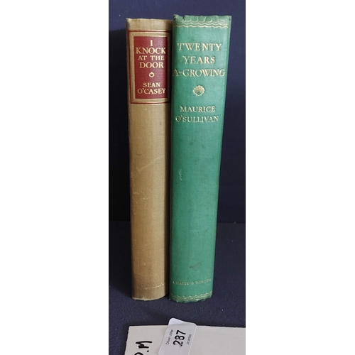 287 - I Knock at the Door by Sean O'Casey 1939, & Twenty Years a Growing by Maurice O'Sullivan 1933.