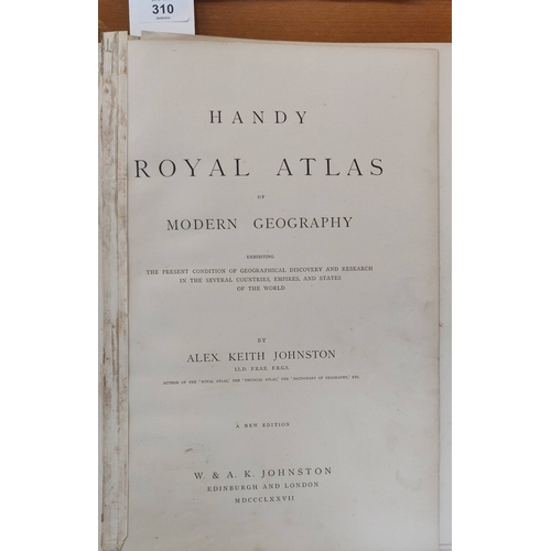 310 - The Handy Royal Atlas by A. Keith Johnston