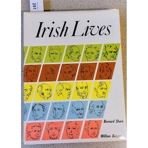 291 - 10 Volumes of Irish Interest inc Irish Lives by Share & Bolger, Ireland by Terence DeVere White, The... 