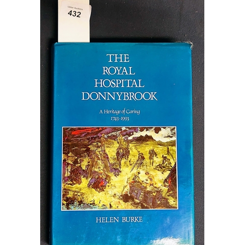 432 - 5 Volumes Irish Interest inc The Royal Hospital Donnybrook, A History of Irish Emigrant and Missiona... 