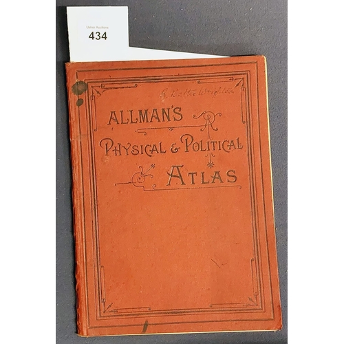 434 - 4 Atlas - Allman's Physical & Political Atlas, Bacon's Excelsior Atlas, Atlas of the British Empire ... 