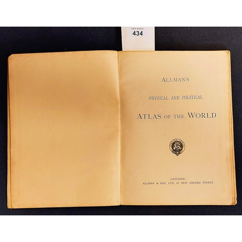 434 - 4 Atlas - Allman's Physical & Political Atlas, Bacon's Excelsior Atlas, Atlas of the British Empire ... 