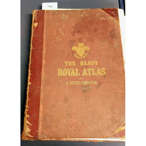 743 - The Handy Royal Atlas by A. Keith Johnston