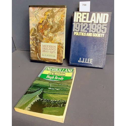 759 - 3 Irish Interest Books inc Modern Ireland 1600-1972 by R. F. Foster & Ireland 1912-1985 Politics and... 