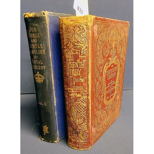 833 - OurNoble and Gentle Families of Royal Descent Vol II by Joseph Foster 1887 & The 18th Century its In... 