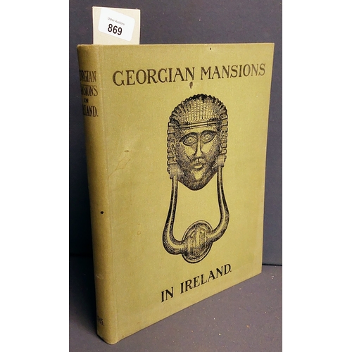 869 - Georgian Mansions in Ireland by Thomas U Sadleir & Page L Dickinson 1915