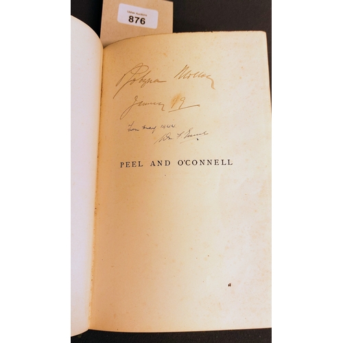 876 - Peel and O'Connell: A Review of the Irish Policy of Parliament from the Act of Union to the Death of... 