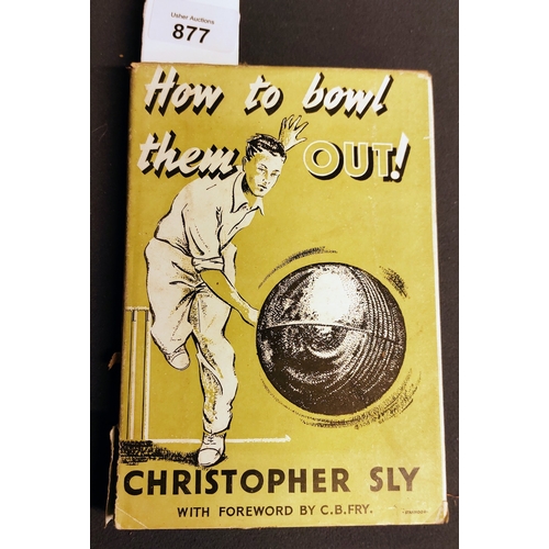 877 - Lot of Cricket Interest - inc. The Laws of Cricket, How to Bowl Them Out by Christopher Sly, Express... 