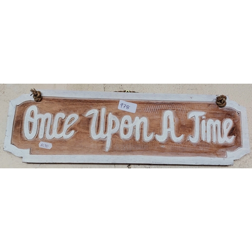 978 - Once Upon a Time Wooden Sign - C. 50cm W