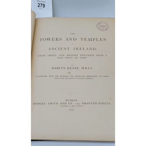 279 - The Towers and Temples of Ancient Ireland. Many Illustrations. 1867. Marcus Keane MRIA