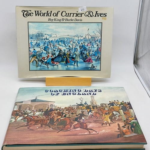 613 - Coaching Days of England & The World of Currier & Ives by Roy King & Burke Davis