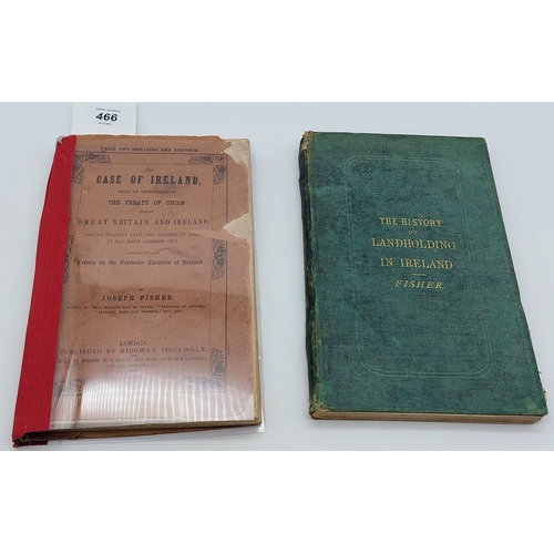 466 - The History of Landholding in Ireland, by Joseph Fisher 1877 & The case of Ireland being an examinat... 