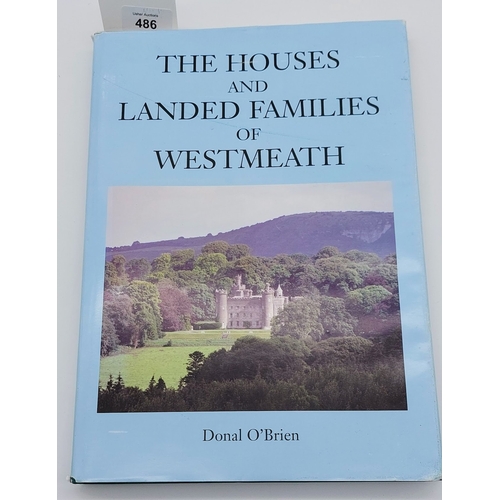 486 - The Houses and Landed Families of Westmeath, 2015, by Donal O'Brien (Signed)