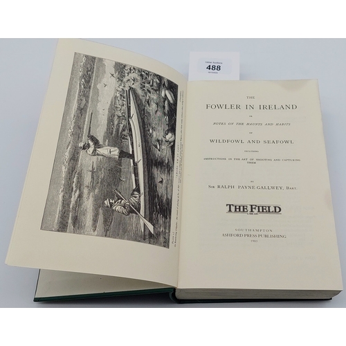 488 - The Fowler in Ireland or Notes on the Haunts and Habits of Wildfowl and Seafowl, reprint 1985, by Si... 