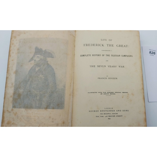 826 - Life of Frederick the Great by Francis Kugler 1877