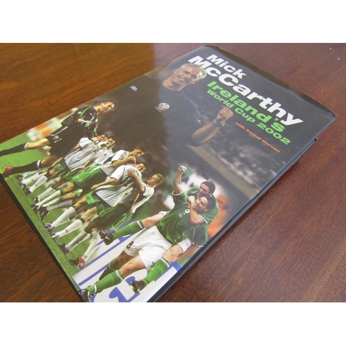 568 - Mick McCarthy Irelands World Cup 2002 Signed First Edition Hardback Volume