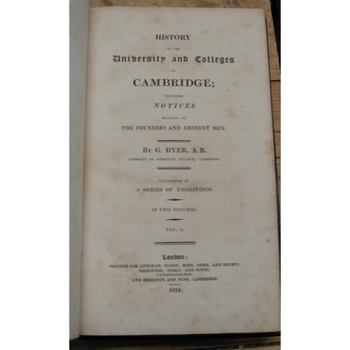 325 - [CAMBRIDGE] DYER (George) History of the University and Colleges of Cambridge Including Notices Rela... 