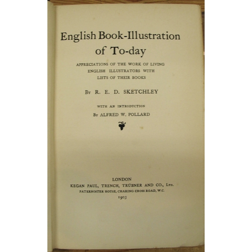 413 - SKETCHLY (R. E. D.) English Book Illustration of Today, Kegan Paul 1903, 1st Ed., org. cloth, Illust... 