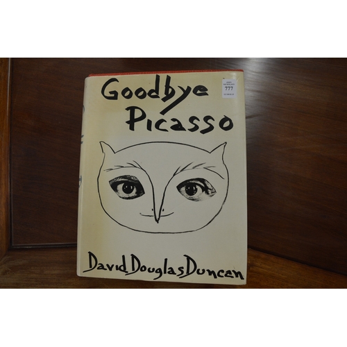 777 - David Douglas Duncan, Goodbye Picasso, hard bound with dust jacket.