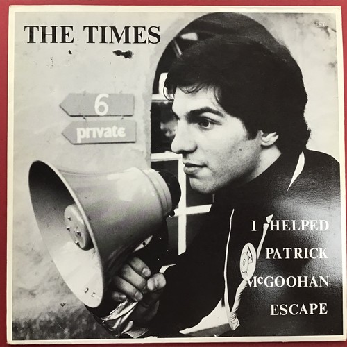 79 - THE TIMES LP 'I HELPED PATRICK McGOOHAN ESCAPE'. This 6 Track 12