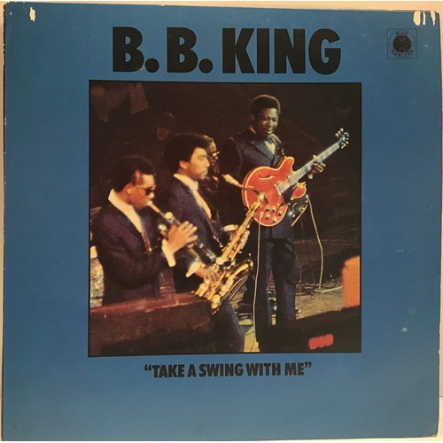 73 - BLUES ALBUM BY B.B. KING 'TAKE A SWING WITH ME'. Nice first press album here on Blue Horizon No. 243... 