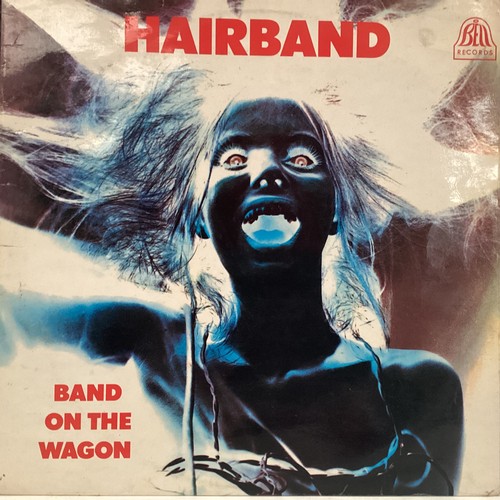 39 - HAIRBAND (ALEX HARVEY) 'BAND ON THE WAGON' SUPERB VINYL LP UK ISSUE. An album by the band who played... 