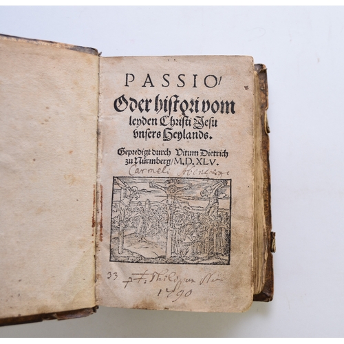 133 - DEITRICH, Veit, Passio Oder Histori vom Leyden Christi Jesu unsers Heylands. Johann vom Berg and Ulr... 