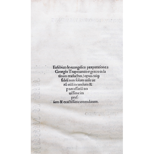 78 - EUSEBIUS, Caesariensis & TRAPEZUNTUS, Georgius. Eusebius de Evangelia Praeparatione a Georgio Trapez... 