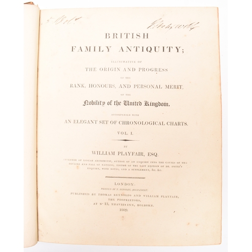 13 - PLAYFAIR, William, British Family Antiquity, Illustrative of the Origin and Progress of the Rank, Ho... 