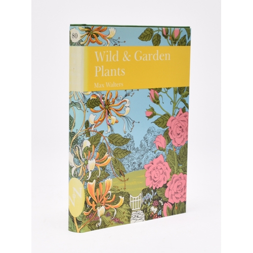 99 - COLLINS NEW NATURALIST. Max Walters, Wild & Garden Plants. NN no 80. 1st edition 1993. Dust wrapper ... 