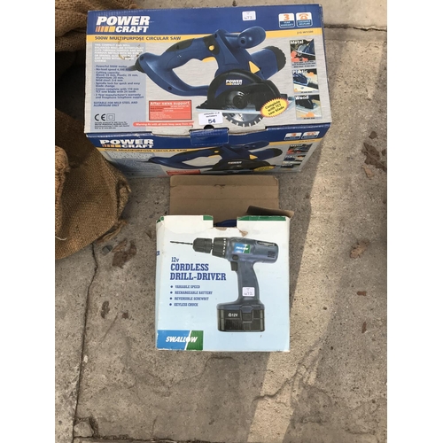 54 - A POWERCRAFT 500 WATT MULTI PURPOSE SAW AND A SWALLOW 12 VOLT CORDLESS DRILL