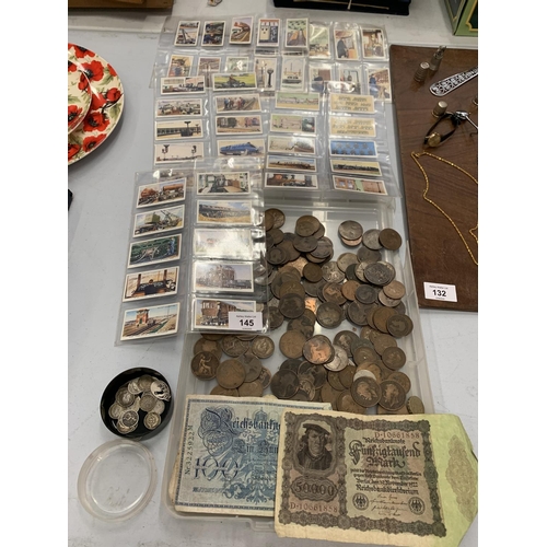 145 - A LARGE QUANTITY OF OLD COINS, NOTES  TO INCLUDE A FUNFZIGTAUFEND MARK AND VARIOUS TEA CARDS