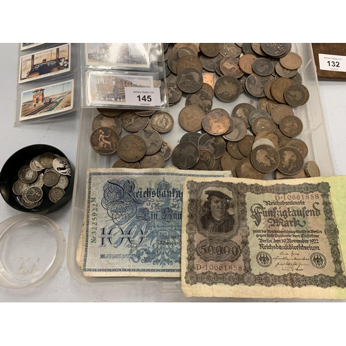 145 - A LARGE QUANTITY OF OLD COINS, NOTES  TO INCLUDE A FUNFZIGTAUFEND MARK AND VARIOUS TEA CARDS