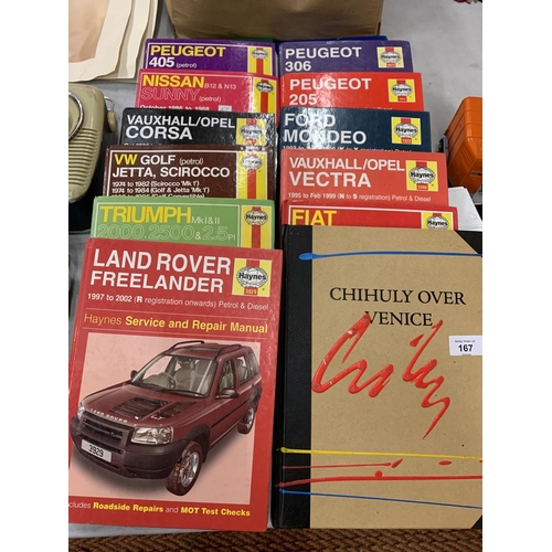 167 - TEN HAYNES CAR MANUALS TO INCLUDE LANDROVER, FORD MONDEO, VAUXHALL ETC AND A FURTHER BOOK