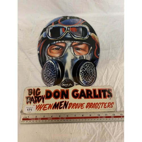 171 - A 'BIG DADDY DON GARLITS WHEN MEN DROVE DRAGSTERS METAL SIGN