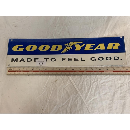 178 - A 'GOODYEAR MADE TO FEEL GOOD' METAL SIGN