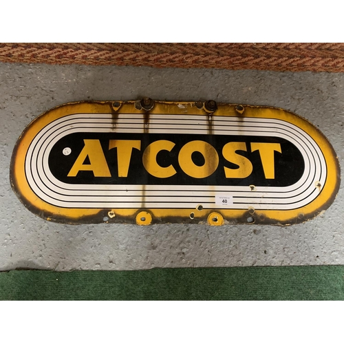 40 - A VINTAGE STYLE ENAMEL 'ATCOST' SIGN