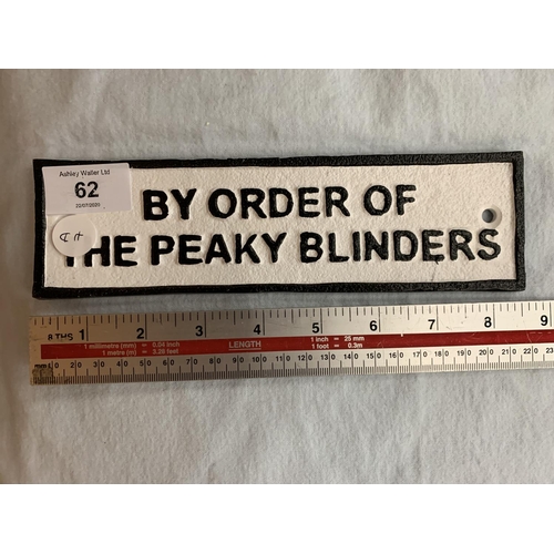 62 - A SMALL CAST 'BY ORDER OF THE PEAKY BLINDERS' SIGN